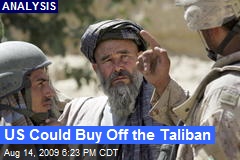 US Could Buy Off the Taliban
