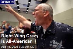 Right-Wing Crazy Is All-American