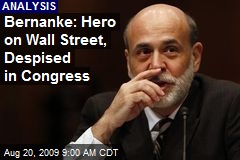 Bernanke: Hero on Wall Street, Despised in Congress