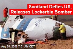 Scotland Defies US, Releases Lockerbie Bomber