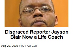 Disgraced Reporter Jayson Blair Now a Life Coach