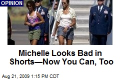 Michelle Looks Bad in Shorts&mdash;Now You Can, Too
