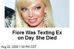 Fiore Was Texting Ex on Day She Died