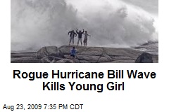 Rogue Hurricane Bill Wave Kills Young Girl