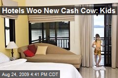Hotels Woo New Cash Cow: Kids