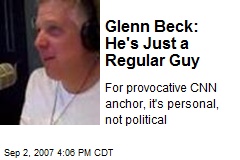 Glenn Beck: He's Just a Regular Guy