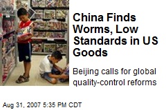 China Finds Worms, Low Standards in US Goods