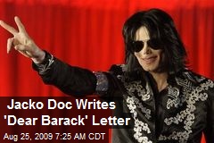 Jacko Doc Writes 'Dear Barack' Letter