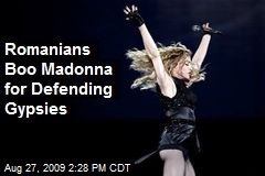 Romanians Boo Madonna for Defending Gypsies