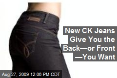 New CK Jeans Give You the Back&mdash;or Front &mdash;You Want