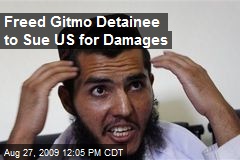 Freed Gitmo Detainee to Sue US for Damages