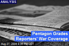 Pentagon Grades Reporters' War Coverage