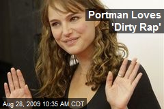 Portman Loves 'Dirty Rap'