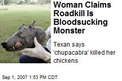 Woman Claims Roadkill Is Bloodsucking Monster