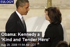 Obama: Kennedy a 'Kind and Tender Hero'