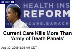 Current Care Kills More Than 'Army of Death Panels'