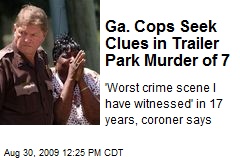 Ga. Cops Seek Clues in Trailer Park Murder of 7