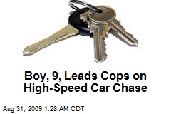 Boy, 9, Leads Cops on High-Speed Car Chase