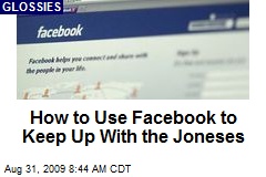 How to Use Facebook to Keep Up With the Joneses