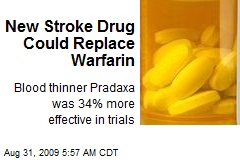 New Stroke Drug Could Replace Warfarin