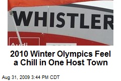 2010 Winter Olympics Feel a Chill in One Host Town