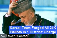 Karzai Team Forged All 24K Ballots in 1 District: Charge