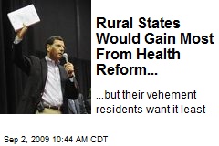 Rural States Would Gain Most From Health Reform...