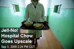 Jell-No! Hospital Chow Goes Upscale