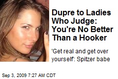 Dupre to Ladies Who Judge: You're No Better Than a Hooker