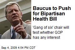 Baucus to Push for Bipartisan Health Bill
