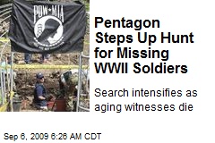 Pentagon Steps Up Hunt for Missing WWII Soldiers