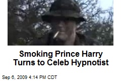 Smoking Prince Harry Turns to Celeb Hypnotist