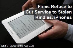 Firms Refuse to Cut Service to Stolen Kindles, iPhones