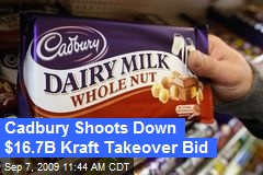 Cadbury Shoots Down $16.7B Kraft Takeover Bid