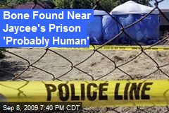 Bone Found Near Jaycee's Prison 'Probably Human'