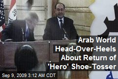 Arab World Head-Over-Heels About Return of 'Hero' Shoe-Tosser