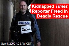 Kidnapped Times Reporter Freed in Deadly Rescue