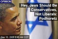 Hey, Jews Should Be Conservatives, Not Liberals: Podhoretz