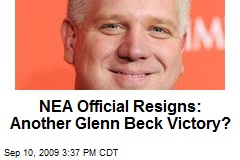 NEA Official Resigns: Another Glenn Beck Victory?