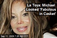 La Toya: Michael Looked 'Fabulous in Casket'