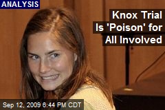 Knox Trial Is 'Poison' for All Involved