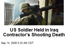 US Soldier Held in Iraq Contractor's Shooting Death