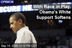 With Race in Play, Obama's White Support Softens