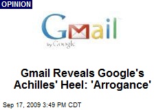 Gmail Reveals Google's Achilles' Heel: 'Arrogance'