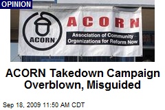 ACORN Takedown Campaign Overblown, Misguided