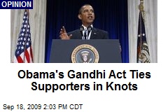 Obama's Gandhi Act Ties Supporters in Knots