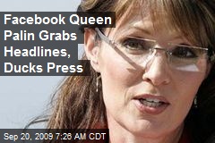 Facebook Queen Palin Grabs Headlines, Ducks Press