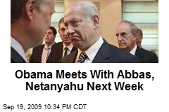 Obama Meets With Abbas, Netanyahu Next Week