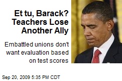 Et tu, Barack? Teachers Lose Another Ally