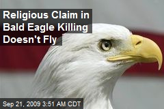 Religious Claim in Bald Eagle Killing Doesn't Fly